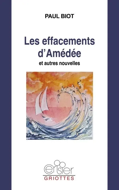 Les effacements d'Amédée : et autres nouvelles
