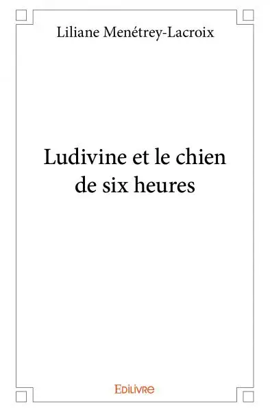 Ludivine et le chien de six heures