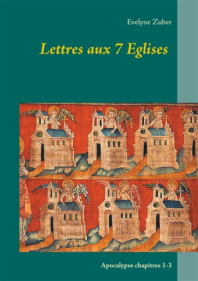 Lettres aux 7 Eglises : Apocalypse chapitres 1-3