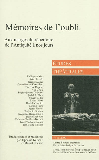 Etudes théâtrales, n° 44-45. Mémoires de l'oubli : aux marges du répertoire de l'Antiquité à nos jours