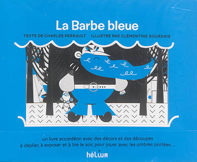 la barbe bleue : un livre-accordéon avec des décors et des découpes à déplier, à exposer et à lire le soir, pour jouer avec les ombres portées...