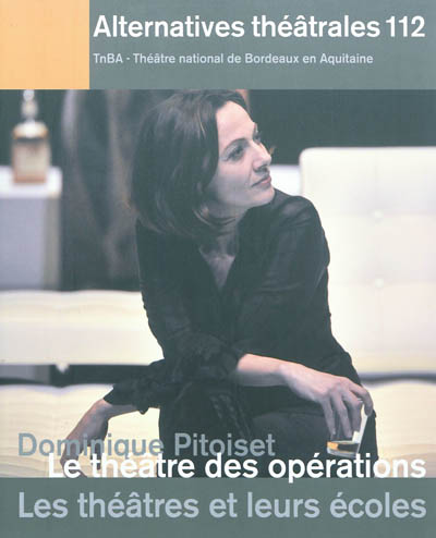 Alternatives théâtrales, n° 112. Dominique Pitoiset, le théâtre des opérations
