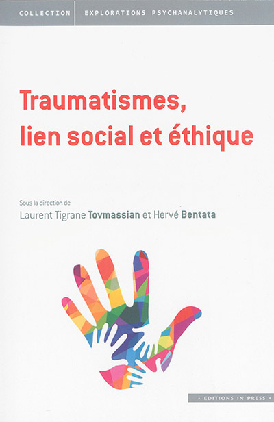 Le traumatisme dans tous ses éclats. Vol. 3. Traumatismes, lien social et éthique