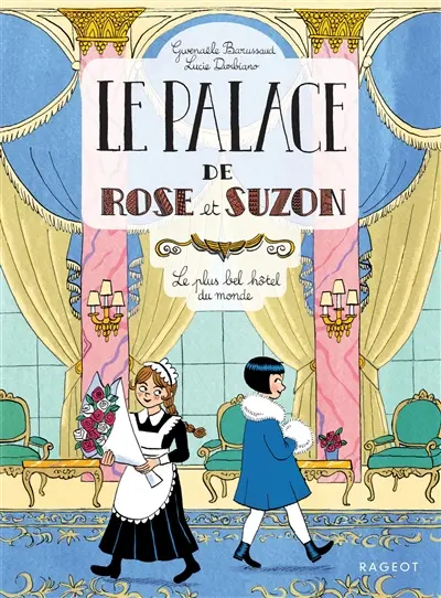 Le palace de Rose et Suzon. Le plus bel hôtel du monde