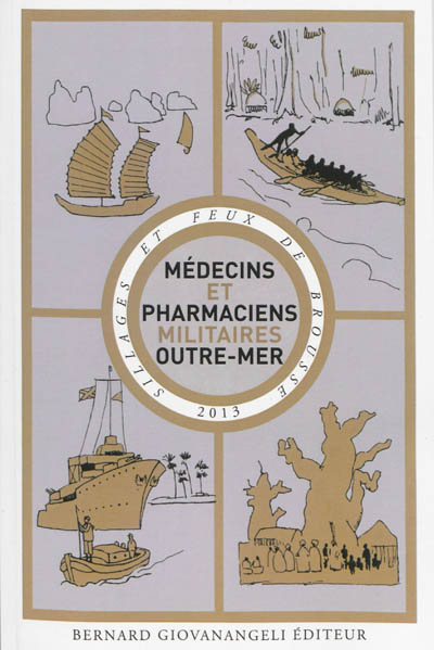 Sillages et feux de brousse. Vol. 3. Médecins et pharmaciens militaires outre-mer