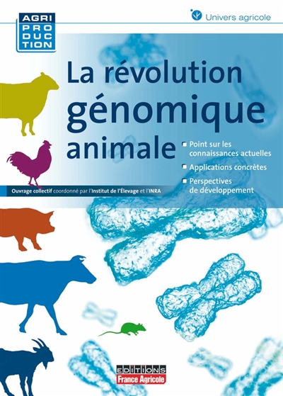 La révolution génomique animale : point sur les connaissances actuelles, applications concrètes, perspectives de développement