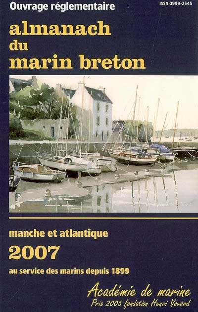 Almanach du marin breton 2007 : Manche et Atlantique : au service des marins depuis 1899 : ouvrage réglementaire