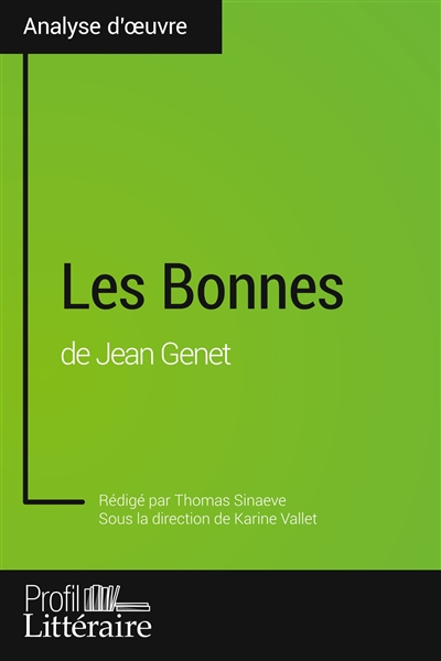Les Bonnes de Jean Genet (Analyse approfondie) : Approfondissez votre lecture des oeuvres classiques et modernes avec Profil-Litteraire.fr
