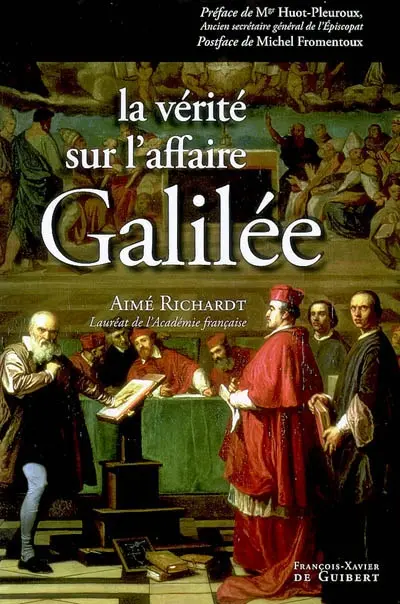 La vérité sur l'affaire Galilée