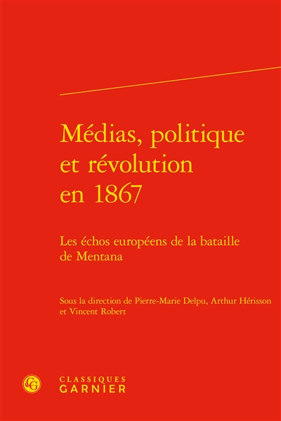 Médias, politique et révolution en 1867 : les échos européens de la bataille de Mentana