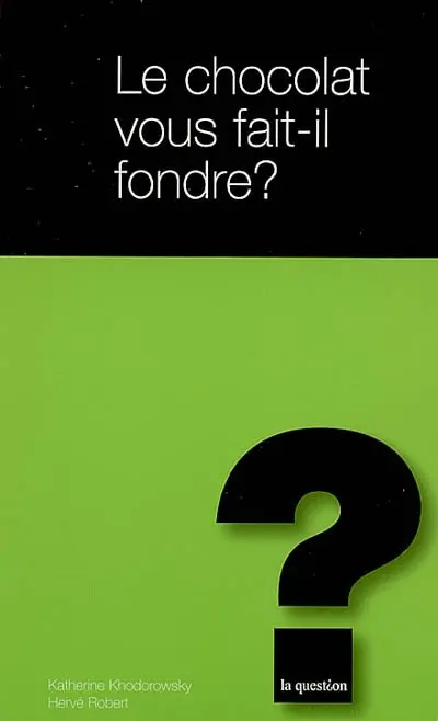 Le chocolat vous fait-il fondre ?
