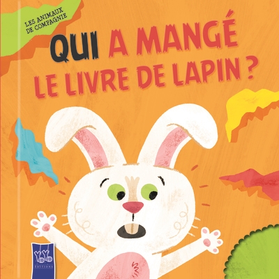 Qui a mangé le livre de lapin ? : les animaux de compagnie