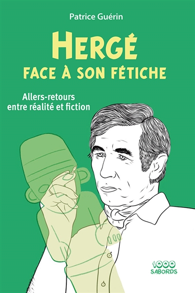 Hergé face à son fétiche : Allers-retours entre réalité et fiction