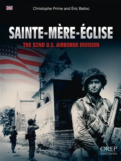 Sainte-Mère-Eglise : the 82nd US Airbone division