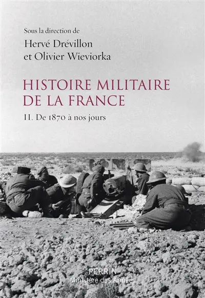 Histoire militaire de la France. Vol. 2. De 1870 à nos jours