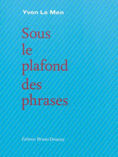 Sous le plafond des phrases