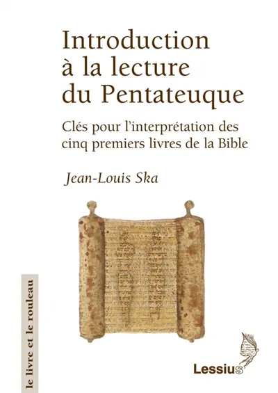 Introduction à la lecture du Pentateuque : clés pour l'interprétation des cinq premiers livres de la Bible
