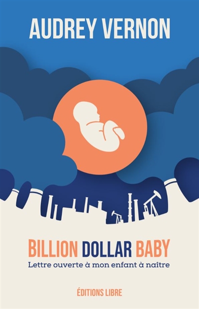 Billion dollar baby : lettre ouverte à mon enfant à naître