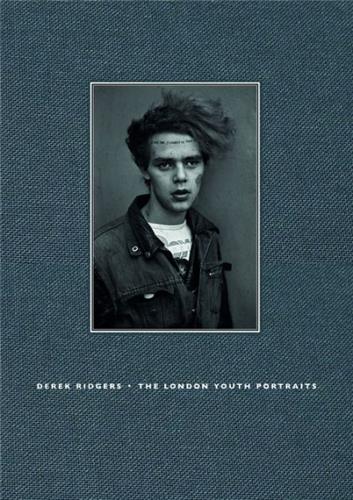 Derek Ridgers The London Youth Portraits