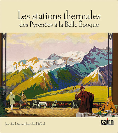 Les stations thermales des Pyrénées à la Belle Epoque
