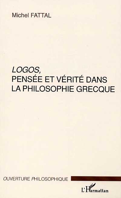 Logos, pensée et vérité dans la philosophie grecque