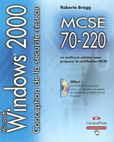 Conception de la sécurité pour un réseau Microsoft Windows 2000 : guide de formation MCSE, examen 70-220