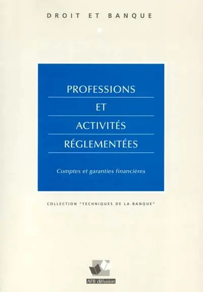 Professions et activités réglementées : comptes et garanties financières