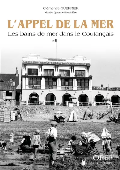 L'appel de la mer : les bains de mer dans le Coutançais