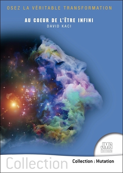 Au coeur de l'être infini : osez la véritable transformation