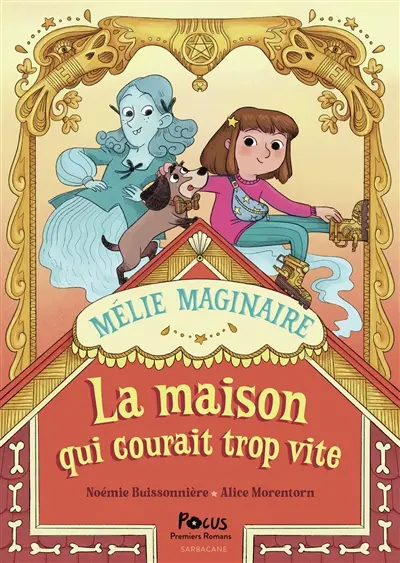 Mélie Maginaire. La maison qui courait trop vite