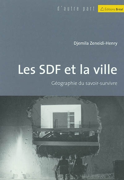 Les SDF et la ville : géographie du savoir-survivre