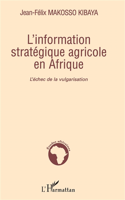 L'information stratégique agricole en Afrique : l'échec de la vulgarisation