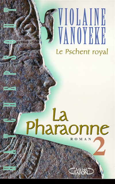 La pharaonne. Vol. 2. Le pschent royal