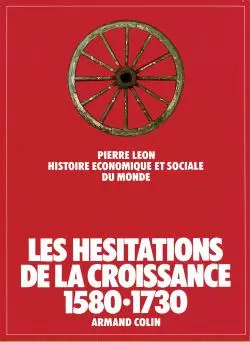Histoire économique et sociale du monde : 02 : Les Hésitations de la croissance 1580-1730