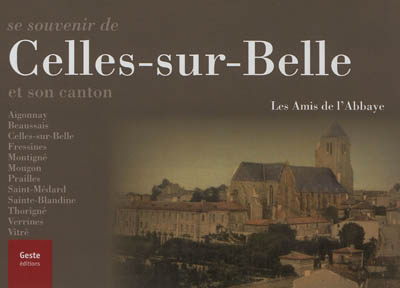 Se souvenir de Celles-sur-Belle et son canton