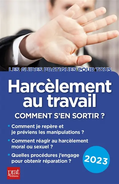Harcèlement au travail : comment s'en sortir ? : 2023