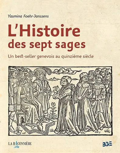 L'histoire des sept sages : un best-seller genevois au XVe siècle