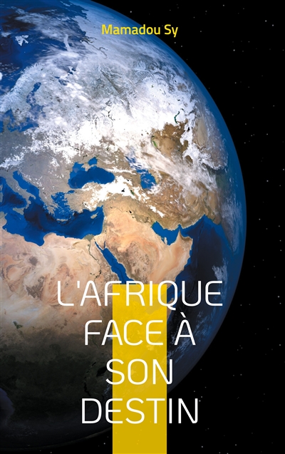 L'Afrique face à son destin...
