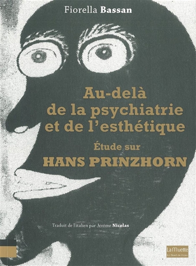 Au-delà de la psychiatrie et de l'esthétique : étude sur Hans Prinzhorn
