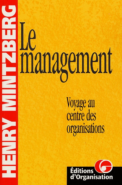 Le management : voyage au centre des organisations
