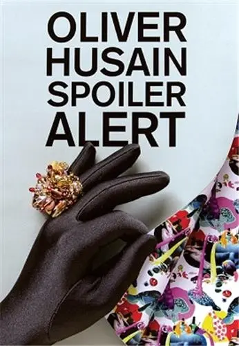Oliver Husain : Spoiler Alert