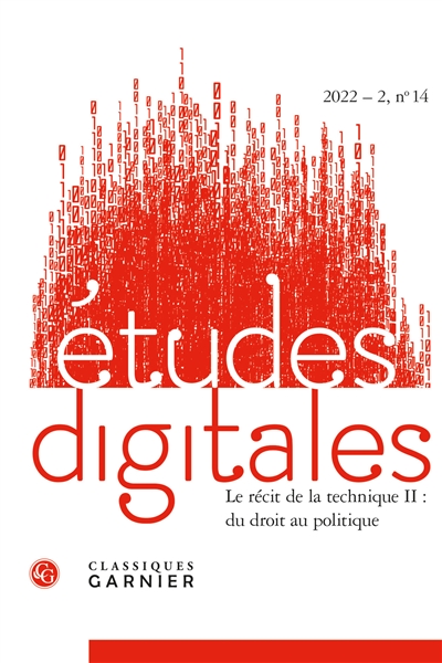 Etudes digitales, n° 14. Le récit de la technique (II) : du droit au politique