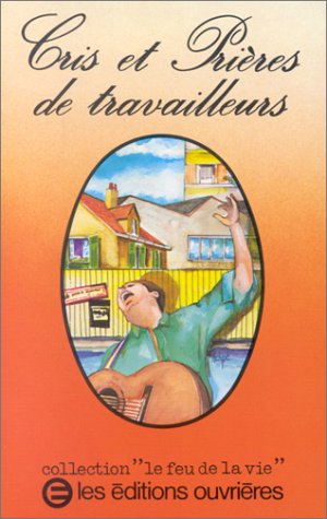 Cris et prières de travailleurs