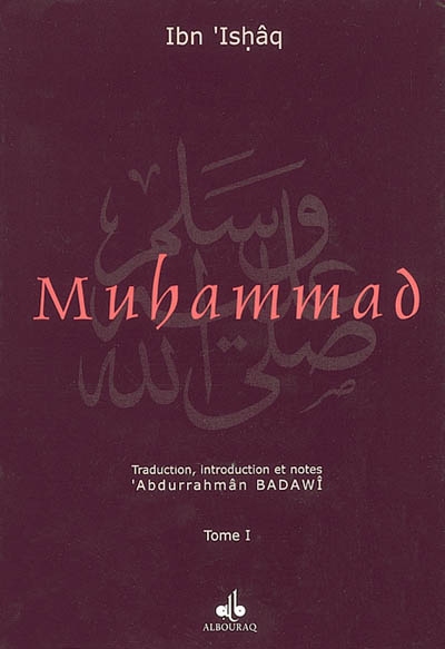 La vie du prophète Muhammad, l'envoyé d'Allah.... Vol. 1