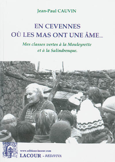 En Cévennes où les mas ont une âme... : mes classes vertes à la Mouleyrette et à la Salindrenque
