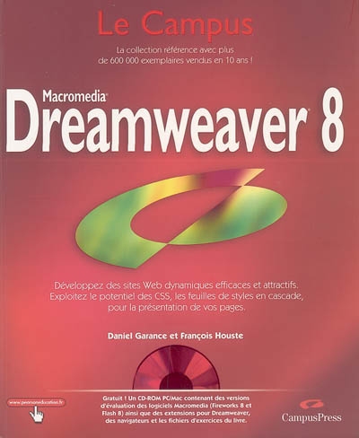 Dreamweaver 8 : développez des sites Web dynamiques efficaces et attractifs, exploitez le potentiel des CSS, les feuilles de styles en cascade, pour la présentation de vos pages
