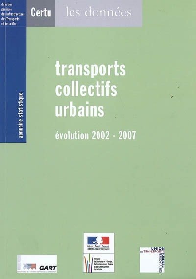 Transports collectifs urbains : évolution 2002-2007 : annuaires statistique