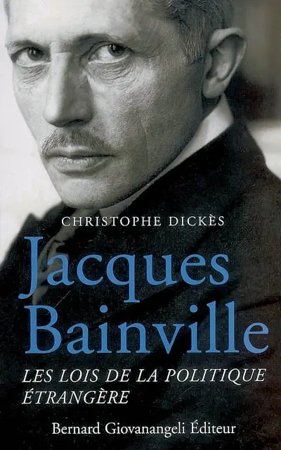Jacques Bainville : les lois de la politique étrangère