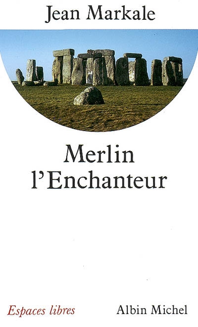 Merlin l'Enchanteur ou l'Eternelle quête magique