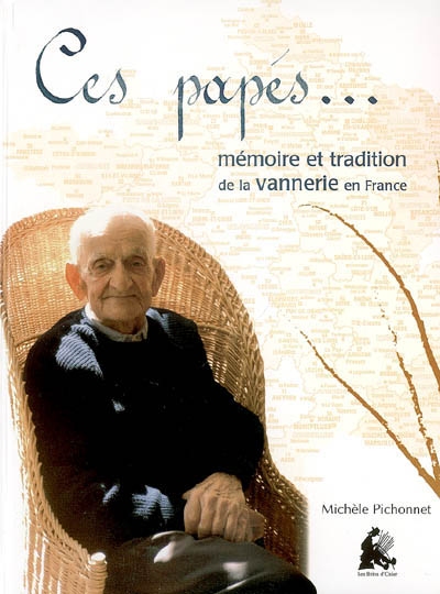 Ces papés... : mémoire et tradition de la vannerie en France